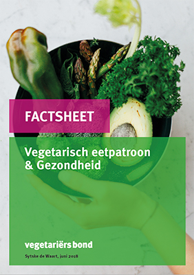 vegetarisch eten en gezondheid vegetariers factsheet Vegetariersbond